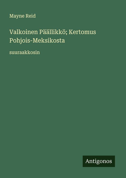 Produktbild: Valkoinen P&auml;&auml;llikk&ouml;; Kertomus Pohjois-Meksikosta