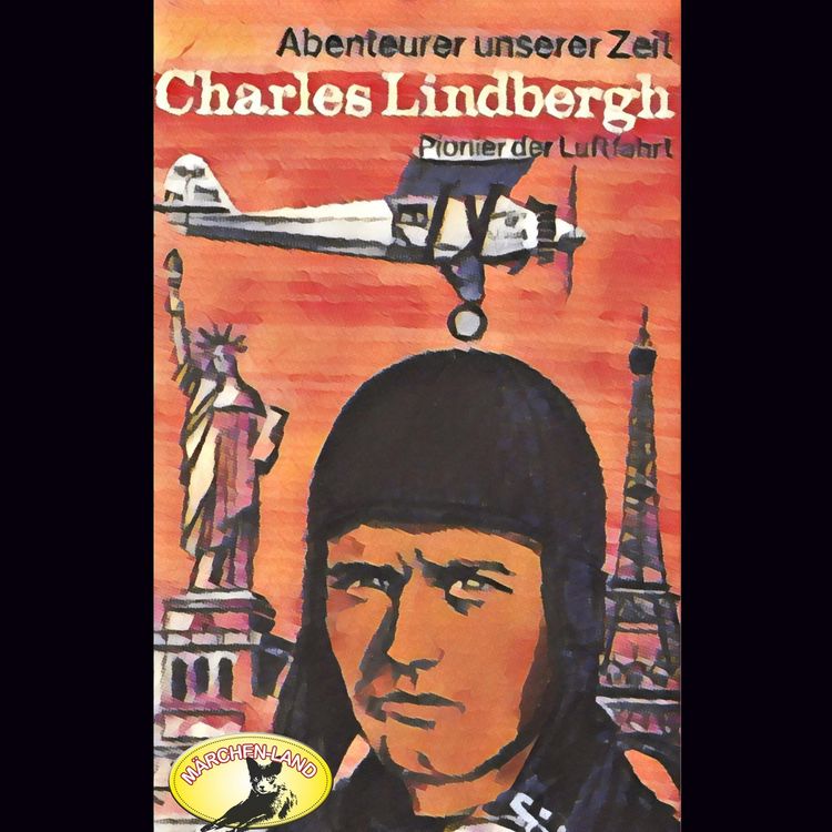 Produktbild: Abenteurer unserer Zeit, Charles Lindbergh