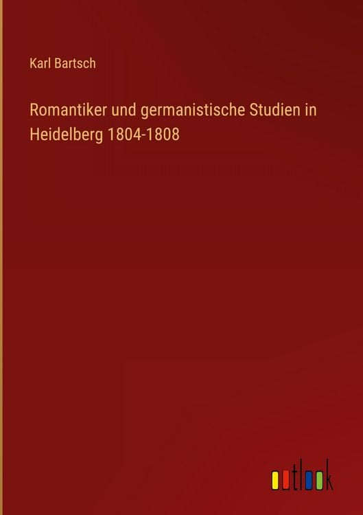 Produktbild: Romantiker und germanistische Studien in Heidelberg 1804-1808
