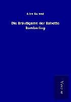Produktbild: Die Br&auml;utigame der Babette Bomberling