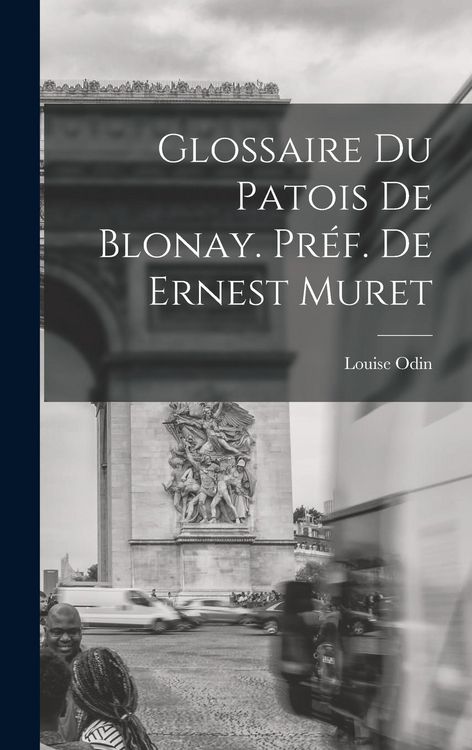 Produktbild: Glossaire du Patois De Blonay. Pr&eacute;f. De Ernest Muret