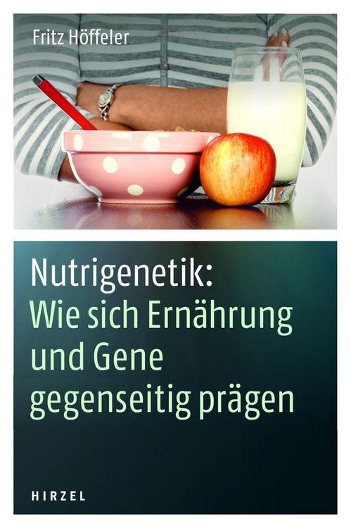 Produktbild: Nutrigenetik: Wie sich Ern&auml;hrung und Gene gegenseitig pr&auml;gen