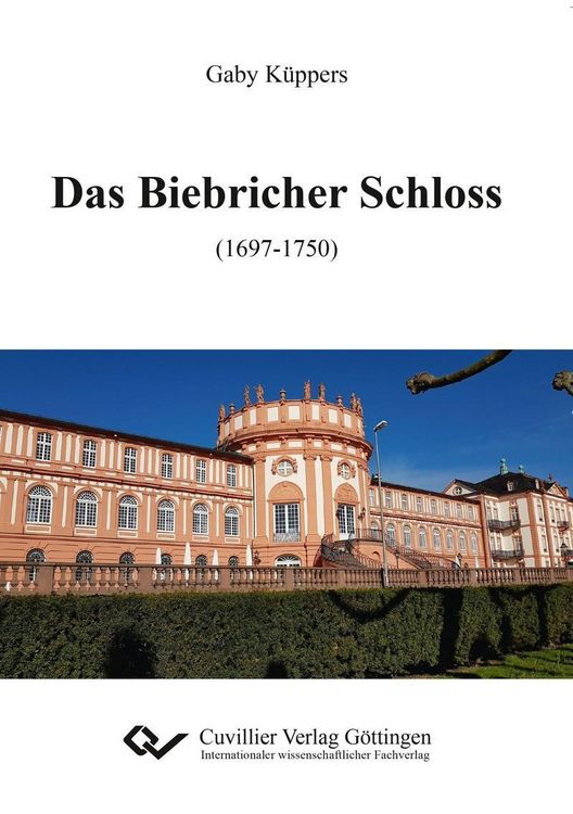Produktbild: Das Biebricher Schloss (1697-1750)