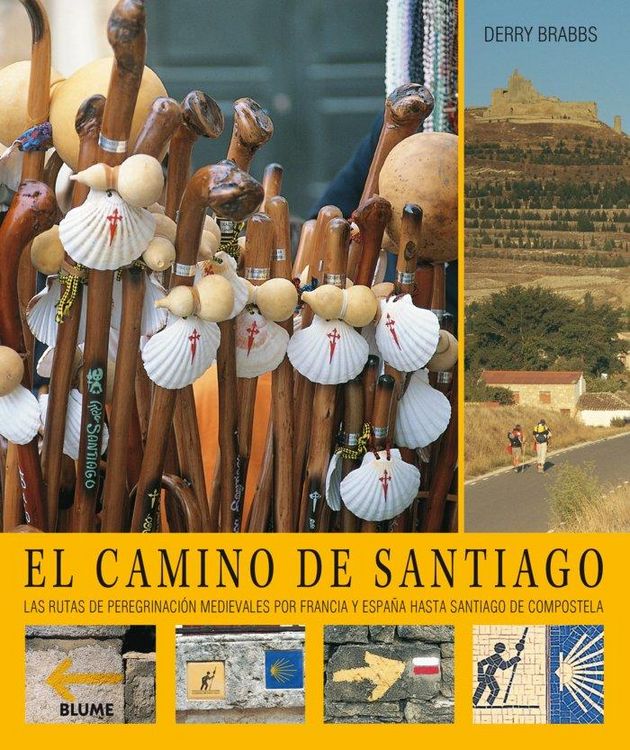Produktbild: El Camino de Santiago : las rutas de peregrinaci&oacute;n medievales por Francia y Espa&ntilde;a hasta Santiago de Compostela
