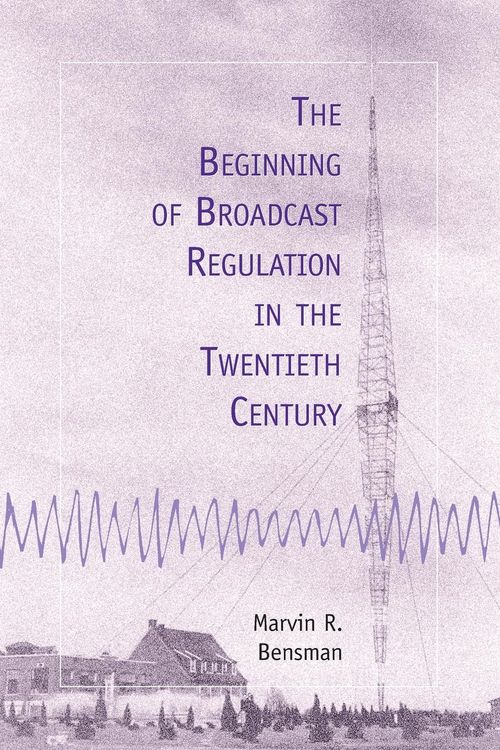 Produktbild: The Beginning of Broadcast Regulation in the Twentieth Century