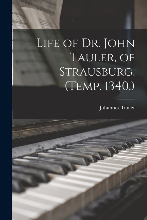 Produktbild: Life of Dr. John Tauler, of Strausburg. (Temp. 1340.)