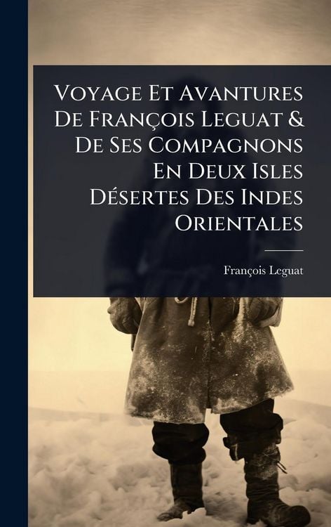 Produktbild: Voyage Et Avantures De Fran&ccedil;ois Leguat & De Ses Compagnons En Deux Isles D&Atilde;(c)sertes Des Indes Orientales