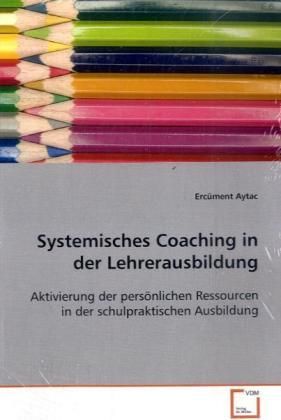 Produktbild: Aytac, E: Systemisches Coaching in der Lehrerausbildung