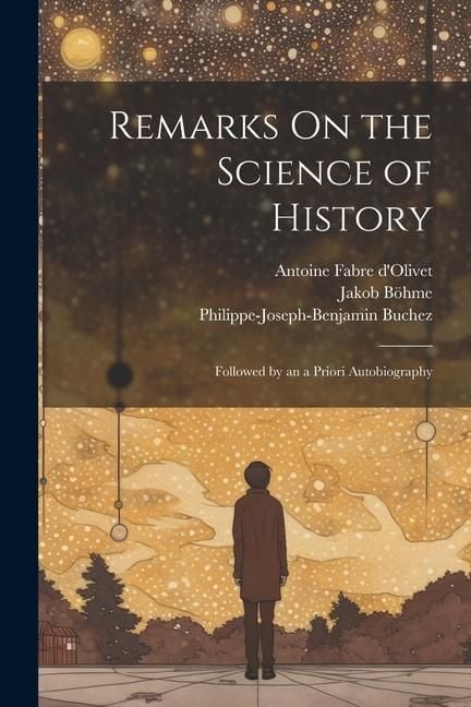 Produktbild: Remarks On the Science of History: Followed by an a Priori Autobiography