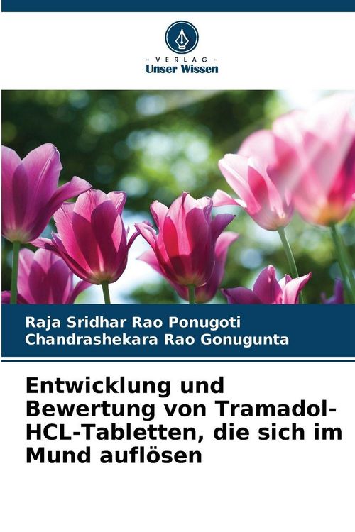 Produktbild: Entwicklung und Bewertung von Tramadol-HCL-Tabletten, die sich im Mund aufl&ouml;sen