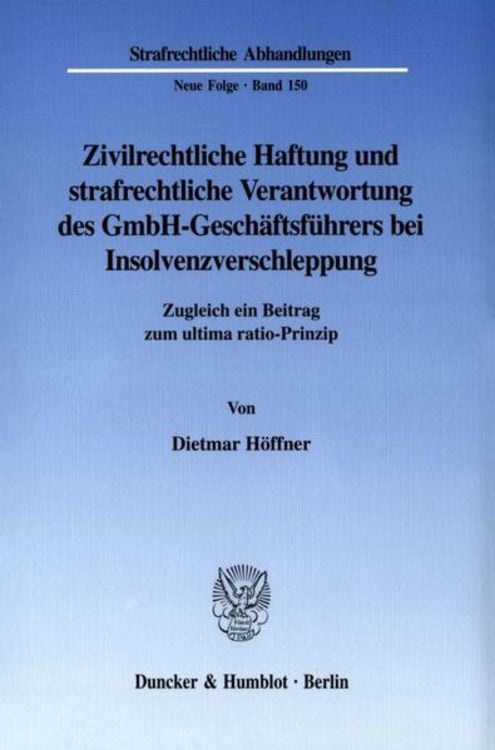 Bild vom Artikel Zivilrechtliche Haftung und strafrechtliche Verantwortung des GmbH-Geschäftsführers bei Insolvenzverschleppung. vom Autor Dietmar Höffner