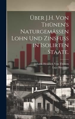 Produktbild: &Uuml;ber J.H. von Th&uuml;nen's naturgem&auml;ssen Lohn und Zinsfuss in isolirten Staate.
