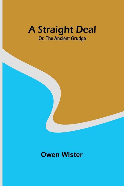 Produktbild: A Straight Deal; Or, The Ancient Grudge