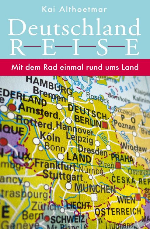 Produktbild: Deutschlandreise. Mit dem Rad einmal rund ums Land