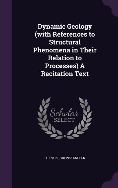 Produktbild: Dynamic Geology (with References to Structural Phenomena in Their Relation to Processes) A Recitation Text