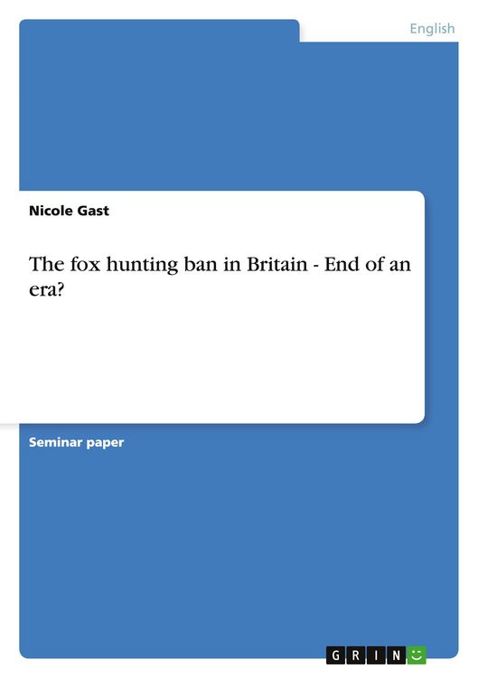 Produktbild: Gast, N: Fox hunting ban in Britain - End of an era?