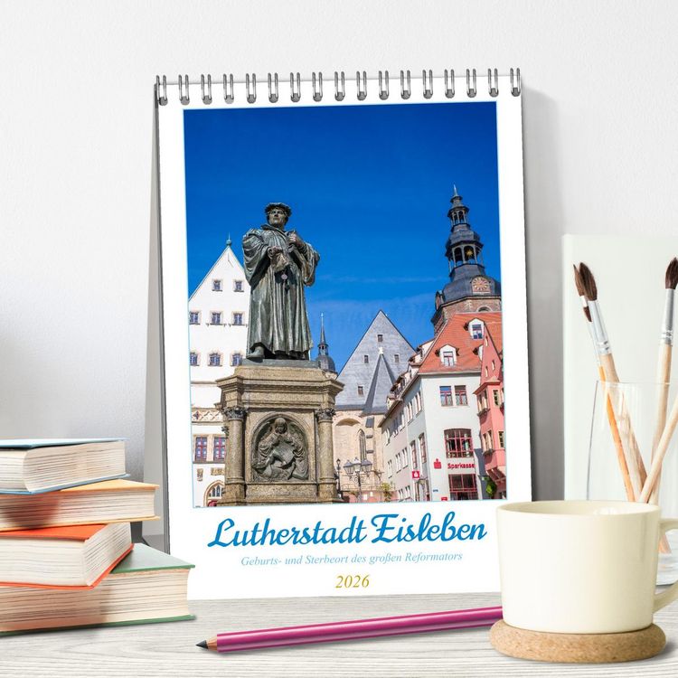 Produktbild: Lutherstadt Eisleben - Geburts- und Sterbeort des gro&szlig;en Reformators (Tischkalender 2026 DIN A5 hoch), CALVENDO Monatskalender