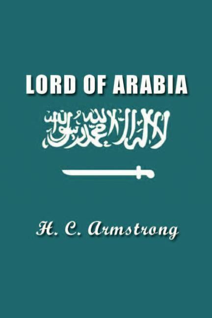 Produktbild: Lord of Arabia: Ibn Saud: An Intimate Study of a King