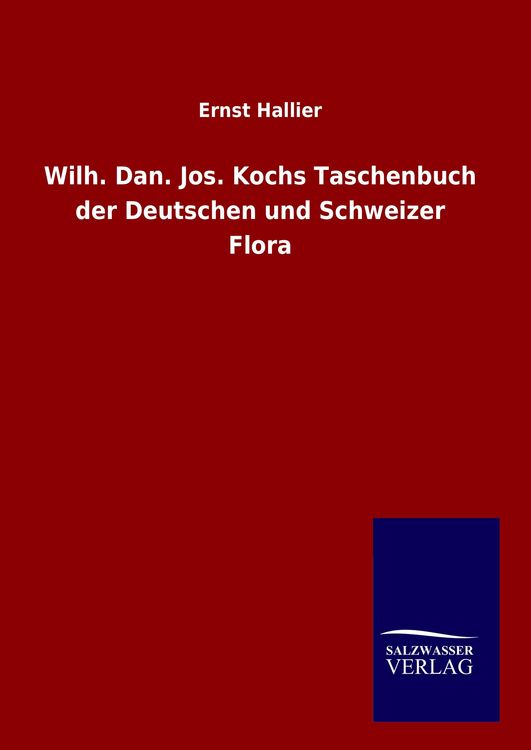 Produktbild: Wilh. Dan. Jos. Kochs Taschenbuch der Deutschen und Schweizer Flora