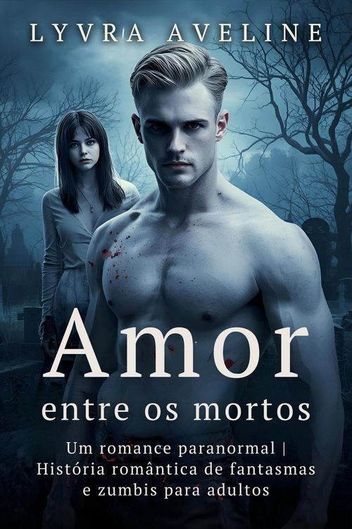 Produktbild: Amor entre os mortos - Um romance paranormal | Hist&oacute;ria rom&acirc;ntica de fantasmas e zumbis para adultos