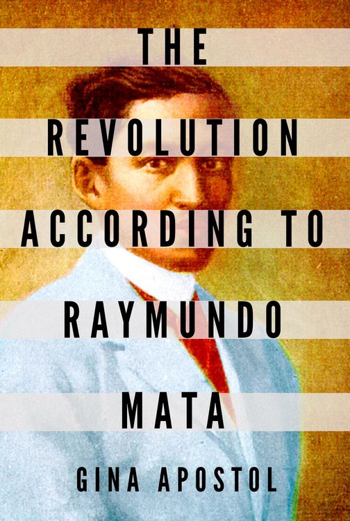 Produktbild: Apostol, G: The Revolution According To Raymundo Mata