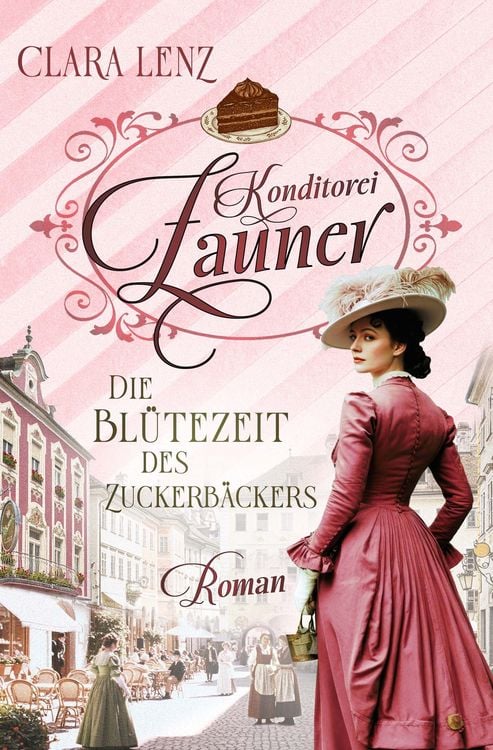 Produktbild: Konditorei Zauner - Die Bl&uuml;tezeit des Zuckerb&auml;ckers