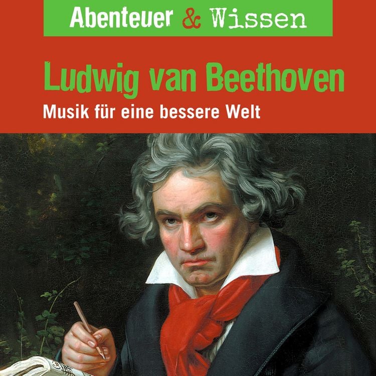 Bild vom Artikel Abenteuer & Wissen, Ludwig van Beethoven - Musik für eine bessere Welt vom Autor Thomas von Steinaecker