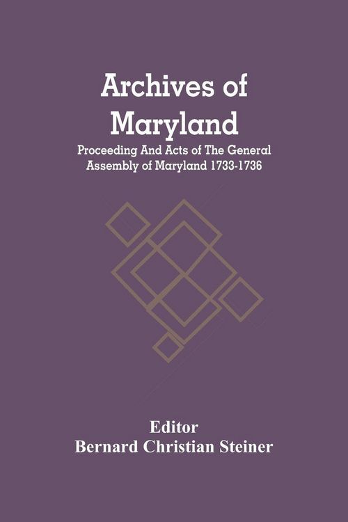 Produktbild: Archives Of Maryland; Proceeding And Acts Of The General Assembly Of Maryland 1733-1736