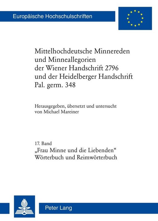 Produktbild: Mittelhochdeutsche Minnereden und Minneallegorien der Wiener Handschrift 2796 und der Heidelberger Handschrift Pal. germ. 348