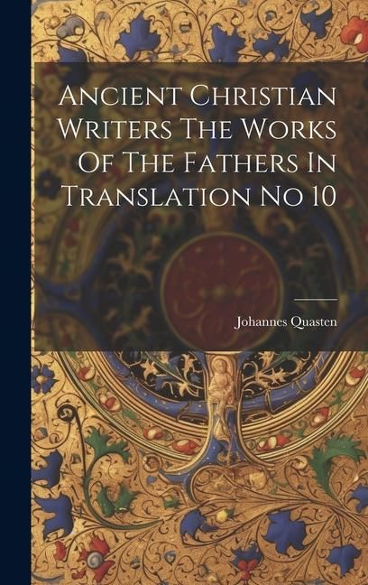 Produktbild: Ancient Christian Writers The Works Of The Fathers In Translation No 10