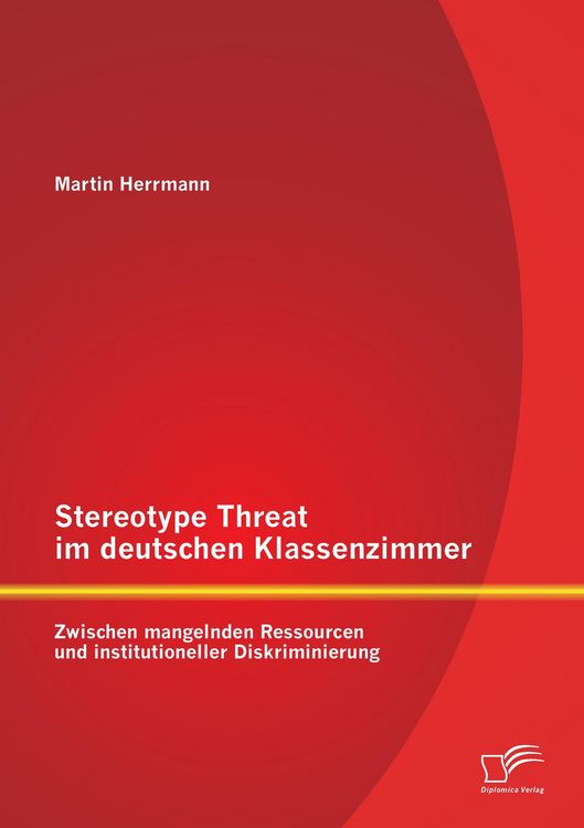 Produktbild: Stereotype Threat im deutschen Klassenzimmer: Zwischen mangelnden Ressourcen und institutioneller Diskriminierung