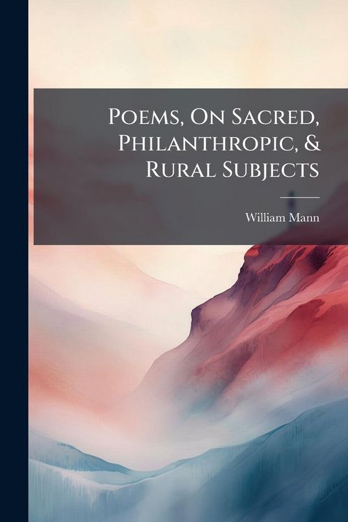 Produktbild: Poems, On Sacred, Philanthropic, & Rural Subjects