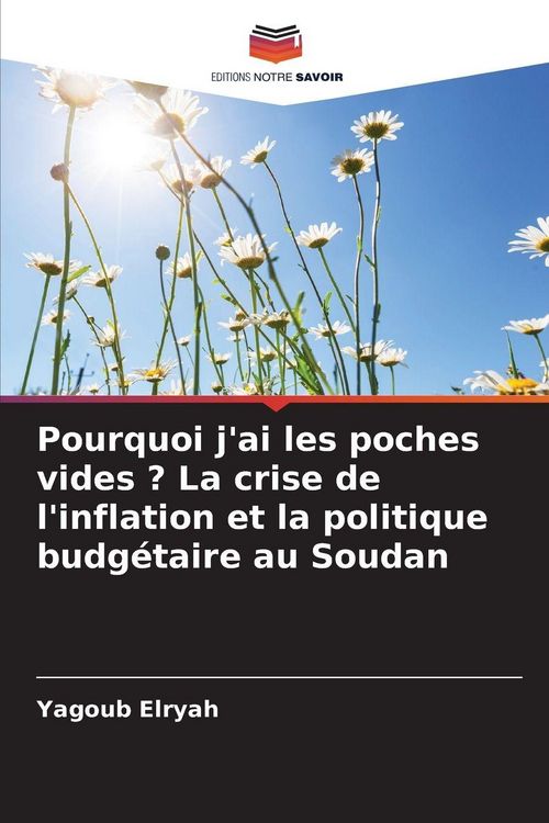 Produktbild: Pourquoi j'ai les poches vides ? La crise de l'inflation et la politique budg&eacute;taire au Soudan