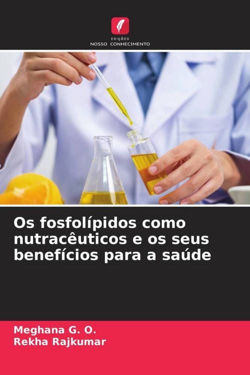 Produktbild: Os fosfol&iacute;pidos como nutrac&ecirc;uticos e os seus benef&iacute;cios para a sa&uacute;de