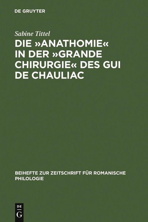 Produktbild: Die &raquo;Anathomie&laquo; in der &raquo;Grande Chirurgie&laquo; des Gui de Chauliac