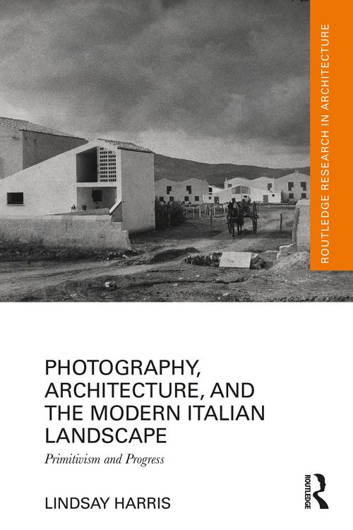 Produktbild: Photography, Architecture, and the Modern Italian Landscape