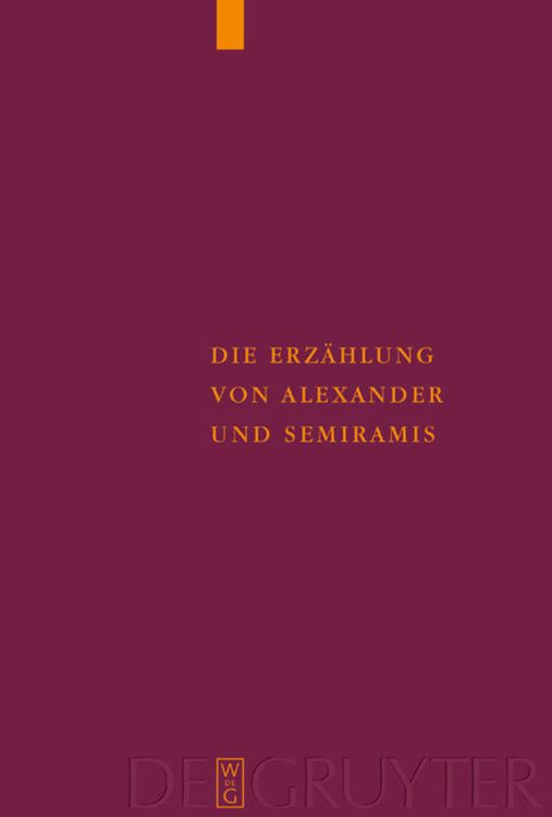 Produktbild: Die Erz&auml;hlung von Alexander und Semiramis