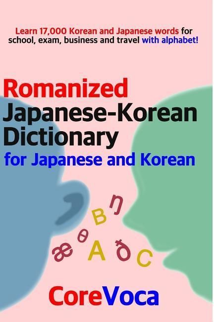 Produktbild: Romanized Japanese-Korean Dictionary for Japanese and Korean: Learn 17,000 Korean and Japanese Words for School, Exam, Business and Travel with Alphab