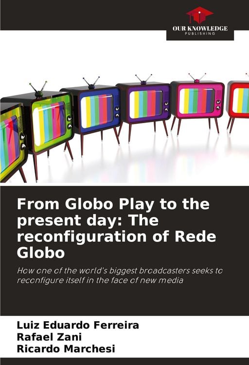 Produktbild: From Globo Play to the present day: The reconfiguration of Rede Globo