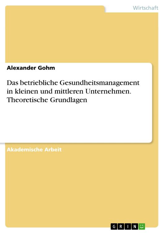 Produktbild: Das betriebliche Gesundheitsmanagement in kleinen und mittleren Unternehmen. Theoretische Grundlagen