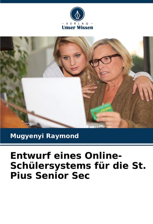 Produktbild: Entwurf eines Online-Sch&uuml;lersystems f&uuml;r die St. Pius Senior Sec