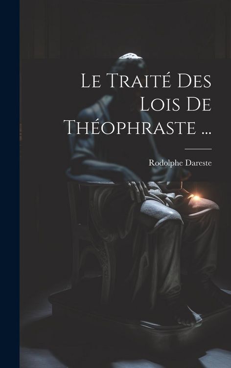Produktbild: Le Trait&eacute; Des Lois De Th&eacute;ophraste ...