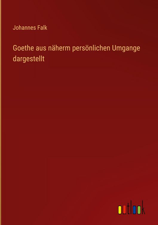 Produktbild: Goethe aus n&auml;herm pers&ouml;nlichen Umgange dargestellt
