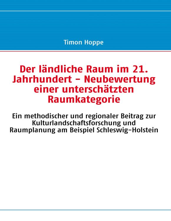 Produktbild: Der l&auml;ndliche Raum im 21. Jahrhundert - Neubewertung einer untersch&auml;tzten Raumkategorie