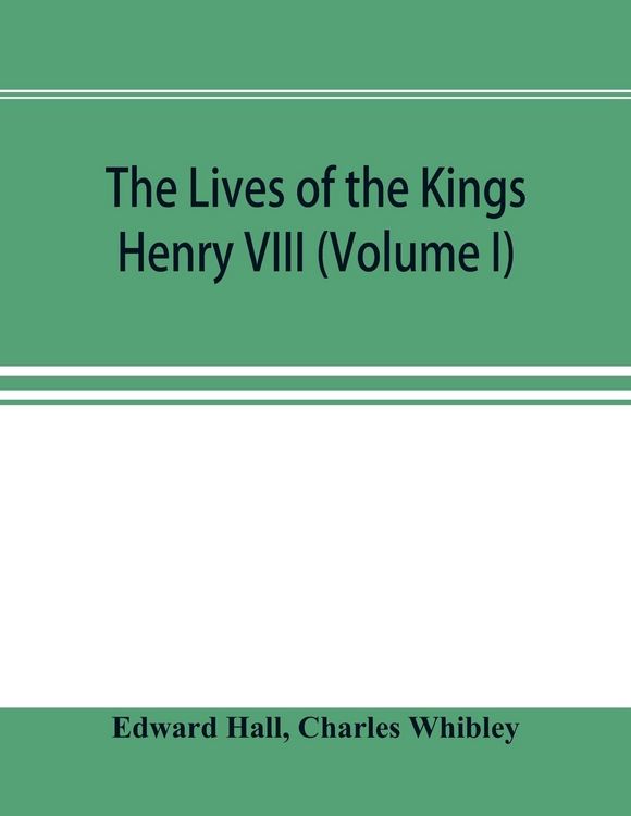 Produktbild: The Lives of the Kings; Henry VIII (Volume I)
