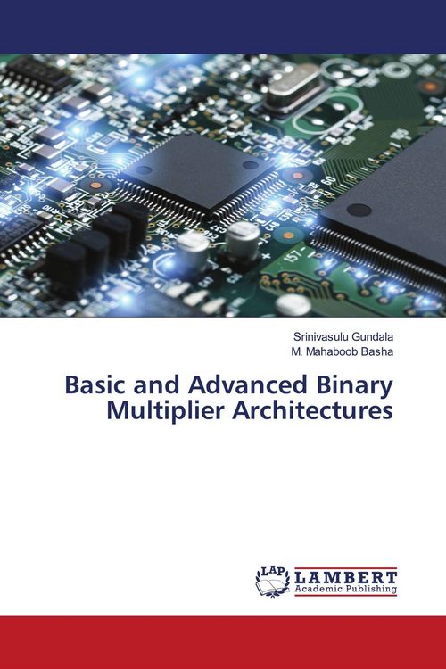 Produktbild: Basic and Advanced Binary Multiplier Architectures