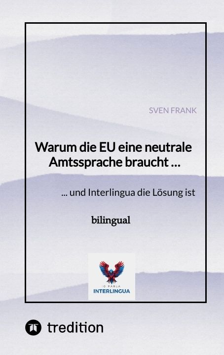 Produktbild: Warum die EU eine neutrale Amtssprache braucht &hellip;