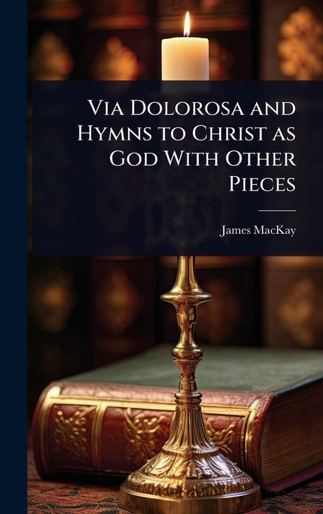 Produktbild: Via Dolorosa and Hymns to Christ as God With Other Pieces