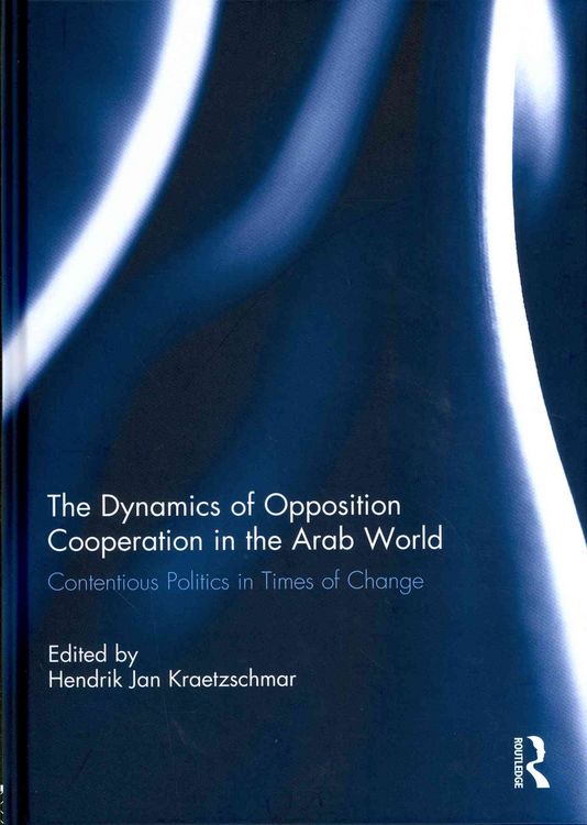 Produktbild: The Dynamics of Opposition Cooperation in the Arab World