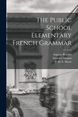 Produktbild: The Public School Elementary French Grammar [microform]